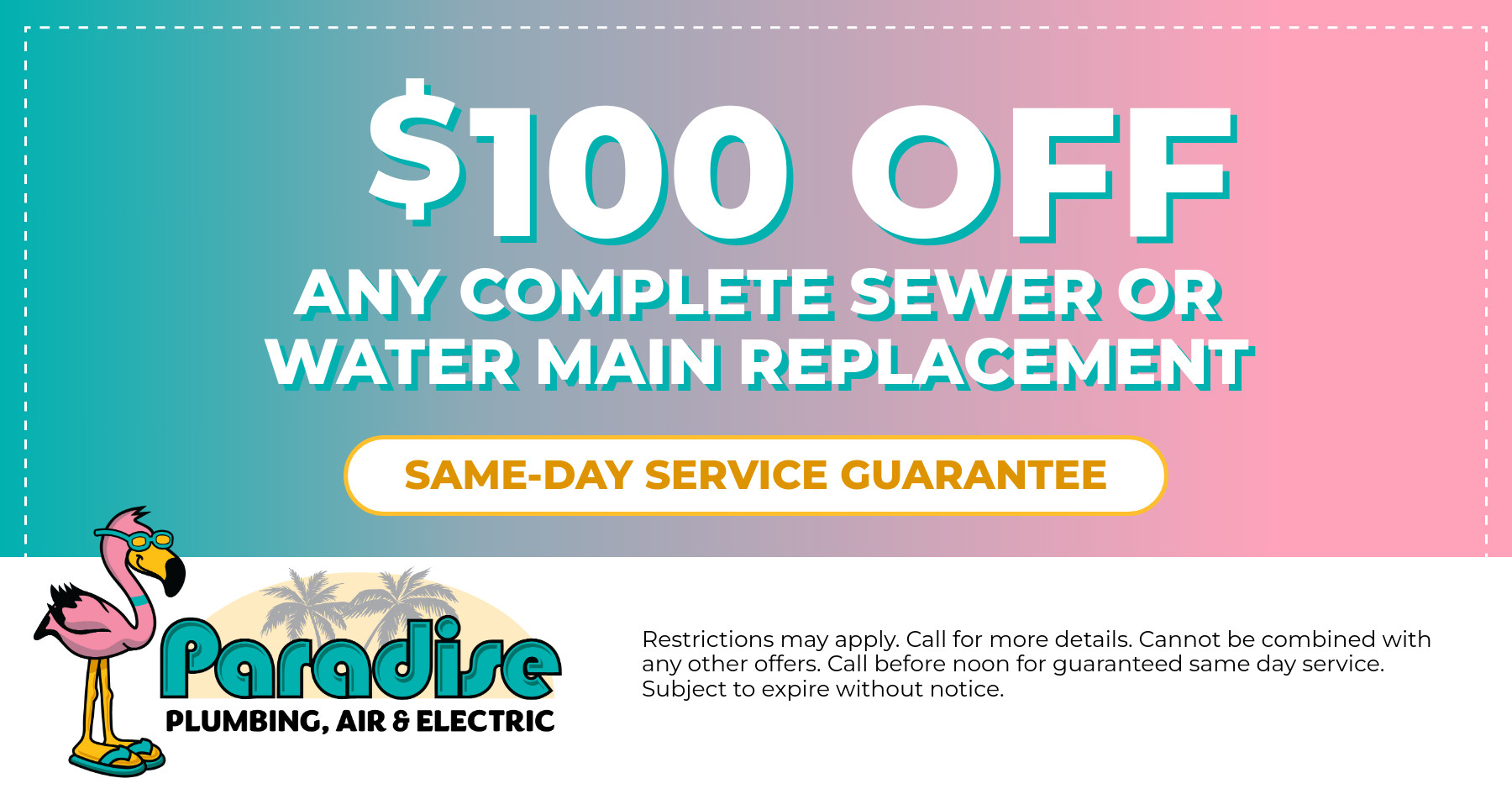 LSP-PST 100OFFSewer-CO $100 off any complete sewer or water main replacement.