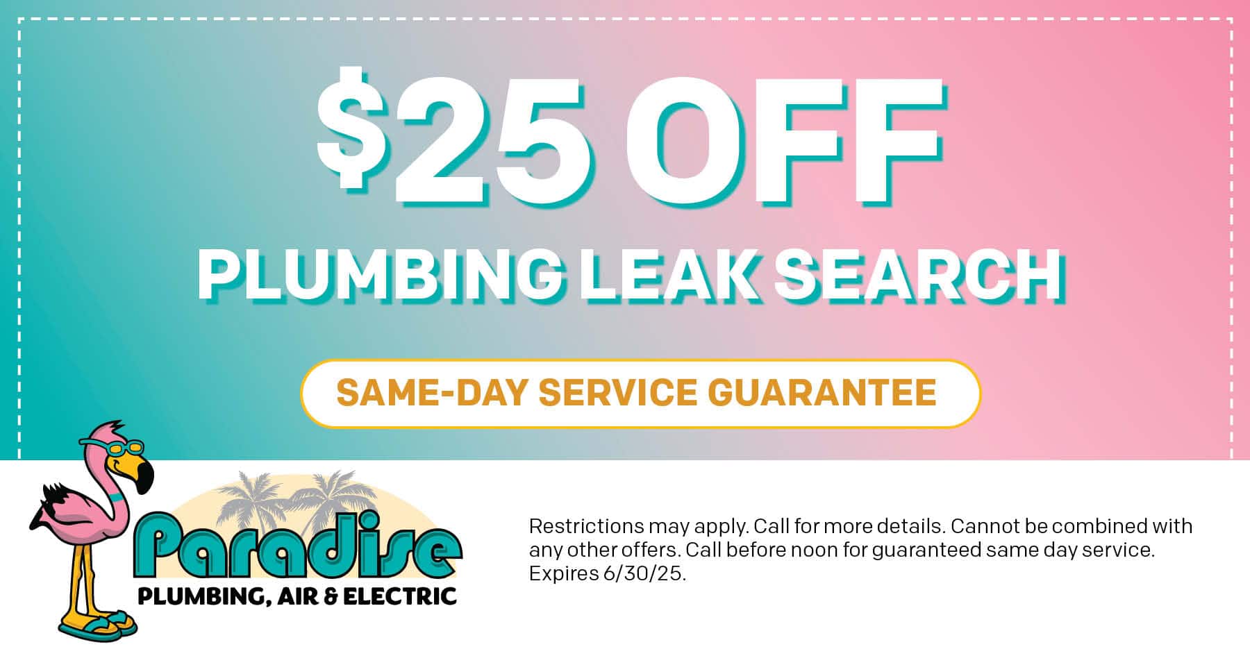 off plumbing leak search. Expires 06/30/2025.